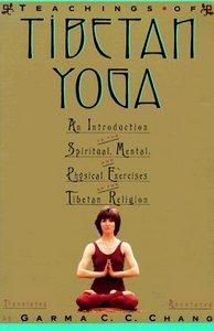 teachings tibetan yoga teachings tibetan yoga garma c.c. institute for inner studies 1988 128 pages