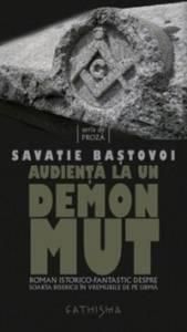 audienta la un demon mut. roman despre soarta bisericii n vremurile de pe bastovoi, la un demon