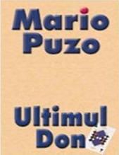 mario puzo ultimul don mario puzo, autorul romanului isi continua cariera legendara nou roman. data