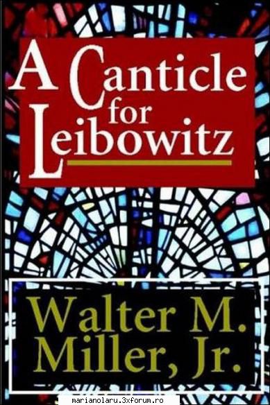 canticle for leibowitz canticle for leibowitz walter miller jr.english 1998 isbn: 0736642676