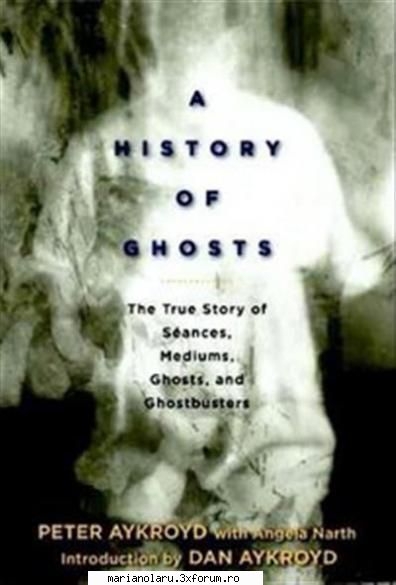 history ghosts history ghosts: the true story seances, mediums, ghosts, and peter aykroyd with