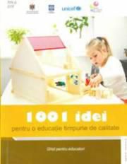1001 idei pentru o educaţie timpurie de calitate - Un ghid metodologic, practic - CARTI IN LIMBA ROMANA