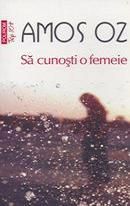 Amos Oz - Sa cunosti o femeie(AUDIO) - Romanul reprezinta drama lui Yoel, agent al - CARTI IN LIMBA ROMANA