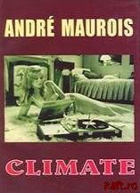 Andre Maurois - Climate ( audio) - CLIMATE, unul dintre cele mai apreciate romane - CARTI IN LIMBA ROMANA