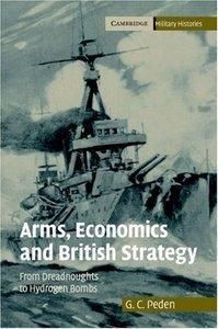 Arms, Economics and British Strategy - This book integrates strategy, technology and - INTERNATIONAL E-BOOK