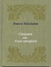 cleopatra n. 69 �.hr., d. 12 august 30 �.hr.) a devenit cleopatra a vii-a a egiptului, la moartea