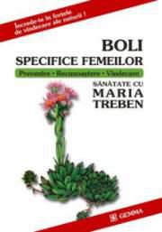 Boli specifice femeilor - Maria Treben - "Boli specifice femeilor" ofera un numar - CARTI IN LIMBA ROMANA