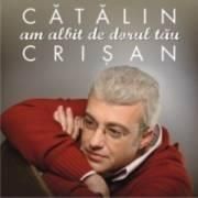 Catalin Crisan - Am albit de dorul tau - 01. Amandoi (Catalin si Lucia Crisan) 02. Am - ROMANIAN MP3 ALBUMS