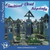 Cimitirul vesel Sapanta - Ion Stan Patras a inteles filozofia cea adanca a - CARTI IN LIMBA ROMANA