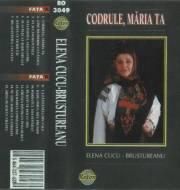 Codrule, Maria ta: Elena Cucu-Brustureanu - (Zona Băiseşti-Horodniceni) 1 - MUZICA POPULARA