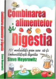 Combinarea alimentelor şi digestia - Steve Meyerowitz - Combinarea alimentelor - CARTI IN LIMBA ROMANA
