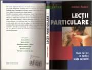 Cristian Andrei-Lectii particulare - "Draga prietene, Sa faci dragoste inseamna sa - CARTI IN LIMBA ROMANA
