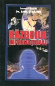 Dr.Emil Străinu - Războiul informaţional - �n această carte d-nul - CARTI IN LIMBA ROMANA