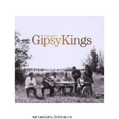 Gipsy Kings: Pasajero (2006) - Gipsy Kings: Pasajero (2006) Filed Under (Latino - ROMANIAN MP3 ALBUMS