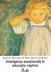 Inteligenţa emoţională �n educaţia copiilor - Inteligenţa emo - CARTI IN LIMBA ROMANA