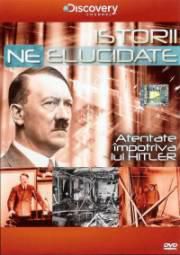 Istorii Neelucidate: Atentat impotriva lui Hitler - Regizori: Gavin Hodge Director Pascal - DOCUMENTARE