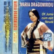 Maria Dragomiroiu - Of, lume cum esti facuta(flac) - 01 - De mic ramasei sarac 02 - Hai - MUZICA POPULARA