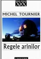 Michel Tournier - Regele Arinilor-audio - Regele Arinilor, al doilea roman al - CARTI IN LIMBA ROMANA