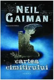 Neil Gaiman � Cartea cimitirului - �Un fantasy gotic modelat după Cartea - CARTI IN LIMBA ROMANA