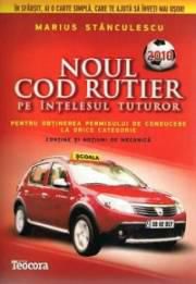 Noul cod rutier pe �nţelesul tuturor - Noul cod rutier pe �nţelesul tuturor - CARTI IN LIMBA ROMANA