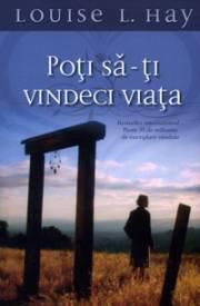 Poţi să-ţi vindeci viaţa - Louise L. Hay - Poţi să-ţ - CARTI IN LIMBA ROMANA