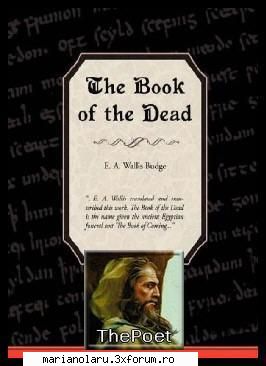 The Book Of Dead - E. A. Wallis translated and transcribed this - INTERNATIONAL E-BOOK