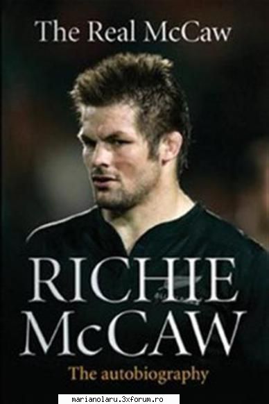 The Real McCaw The Autobiography Of Richie McCaw - he Real McCaw: The Autobiography Of - INTERNATIONAL E-BOOK